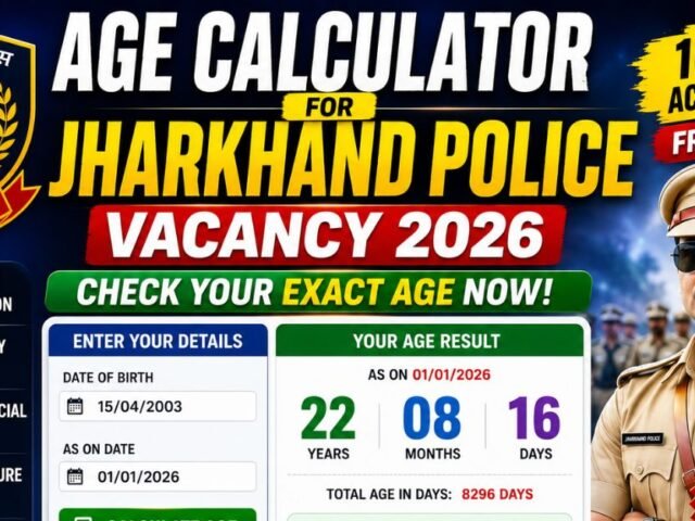 Age Calculator for Jharkhand Police Vacancy 2026: Check Your Exact Age