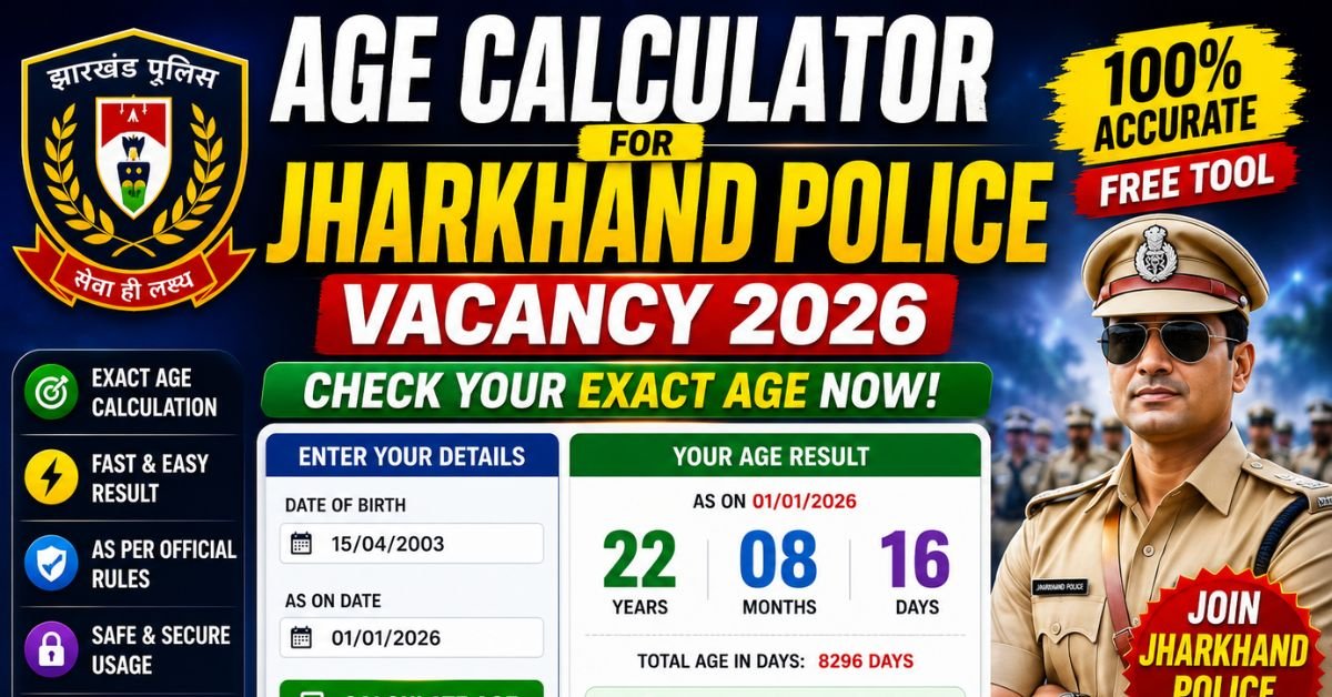 Age calculator for jharkhand police vacancy