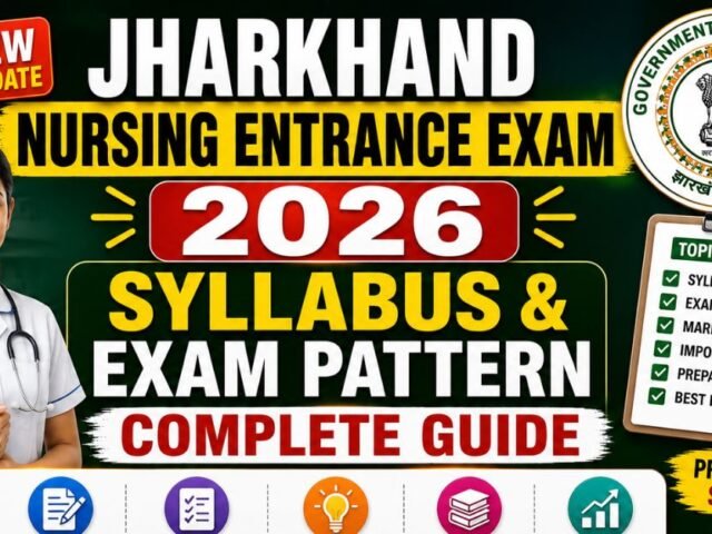 Jharkhand Nursing Entrance Exam 2026 Syllabus & Exam Pattern: Complete Guide