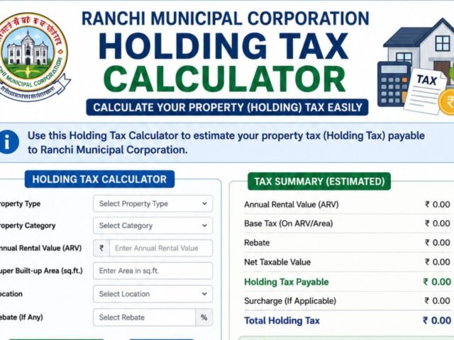 Ranchi Municipal Corporation Holding Tax Calculator: Ghar Baithe Apne Ghar Ka Holding Tax Kaise Nikalein