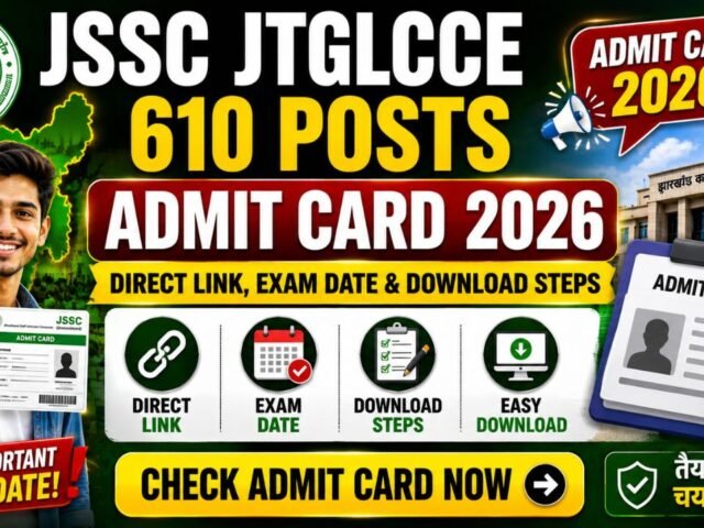 JSSC JTGLCCE 610 Posts Admit Card 2026: Direct Link, Exam Date & Download Steps