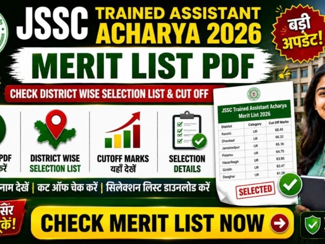 JSSC Trained Assistant Acharya 2026 Merit List PDF: Check District Wise Selection List & Cut Off