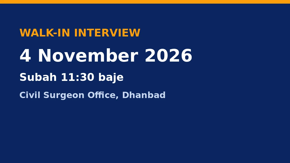 Civil Surgeon Dhanbad walk-in interview 4 November 2026