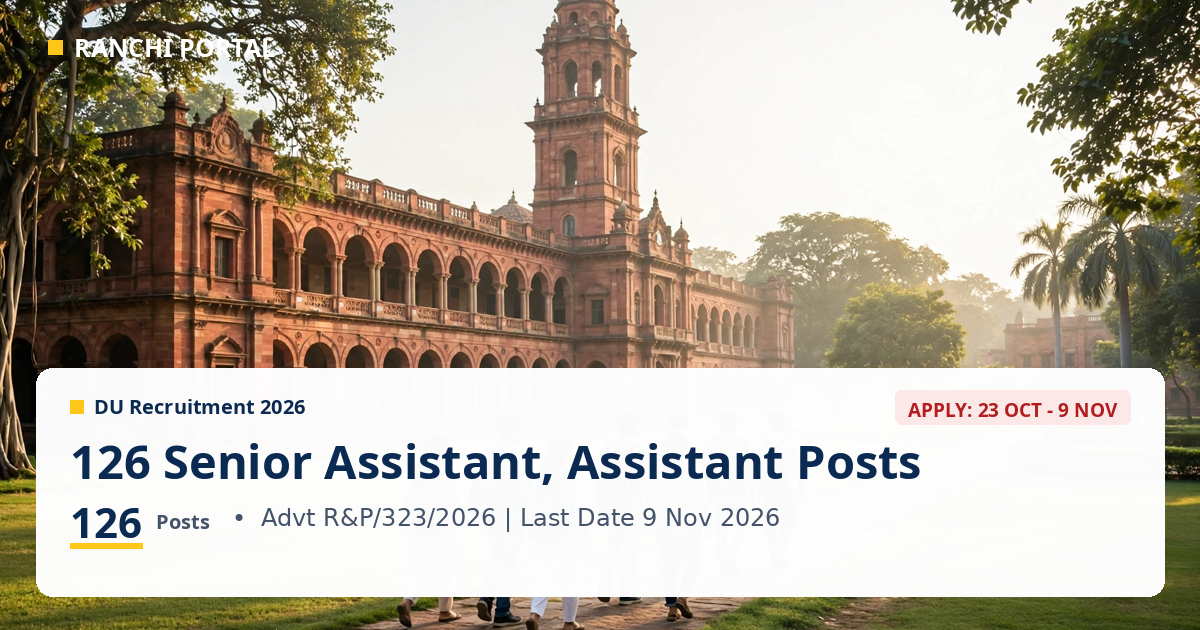 DU Recruitment 2026 featured image - 126 Senior Assistant and Assistant posts, Delhi University North Campus