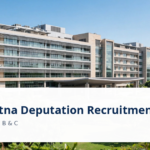 AIIMS Patna Deputation Recruitment 2026: 9 New Posts AIIMS Patna Deputation Recruitment 2026 — 9 Group B and C posts on deputation basis