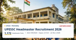 UPESSC Headmaster 2026: 1,172 Posts, Apply Online Now