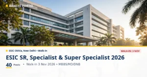 ESIC Okhla Walk-in 2026 OUT: 40 SR, Specialist, 3 Nov