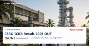 ISRO ICRB Result 2026 OUT: Assistant, JPA Merit List