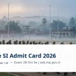 MP Police SI Admit Card 2026: 24 Oct Out, Exam 28 Oct Se