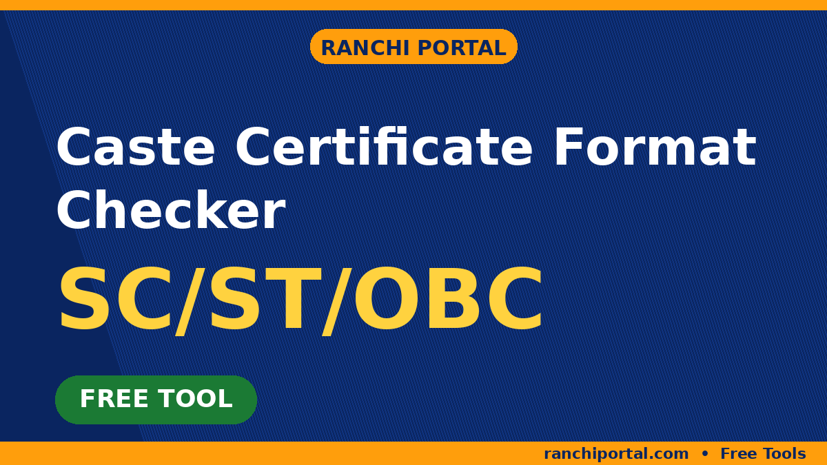Caste Certificate Format Checker Caste Certificate Format Checker — Central vs State format free tool