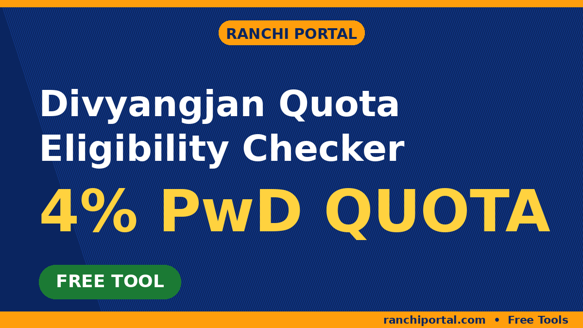 Divyangjan Quota Eligibility Checker — 4% PwD Reservation free tool by Ranchi Portal