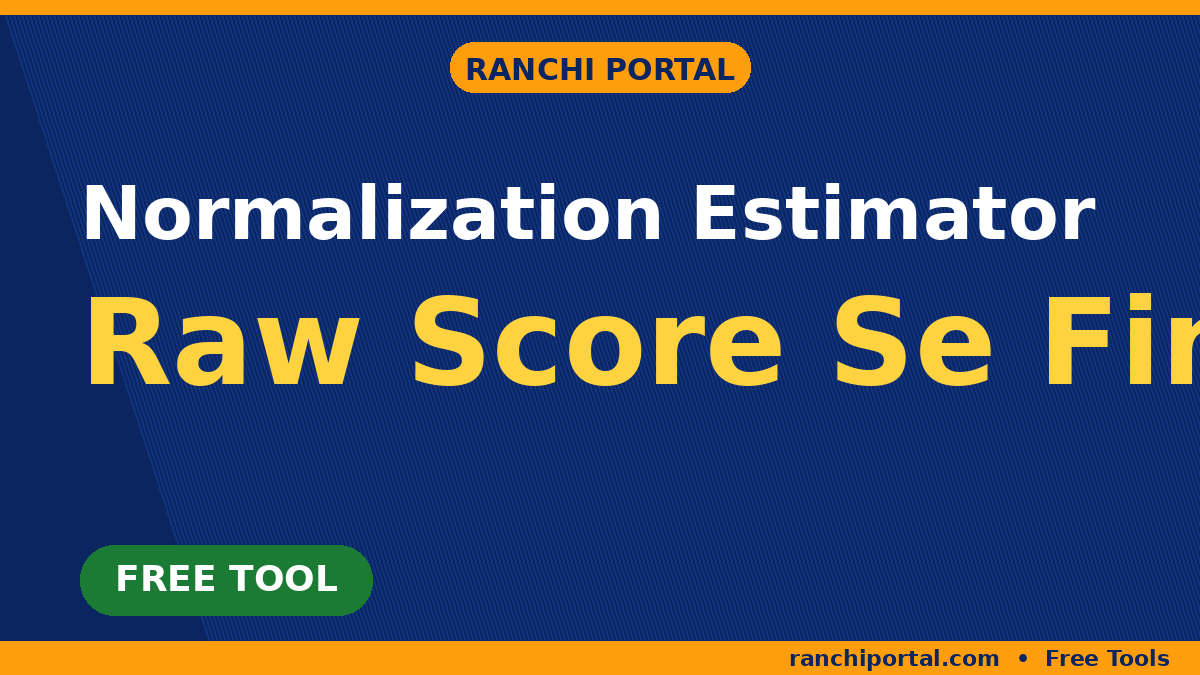 Normalization Estimator — SSC RRB raw score se normalized marks ka andaza free tool